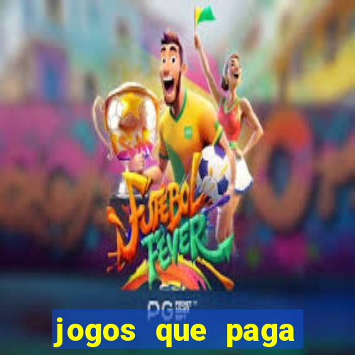 jogos que paga dinheiro de verdade